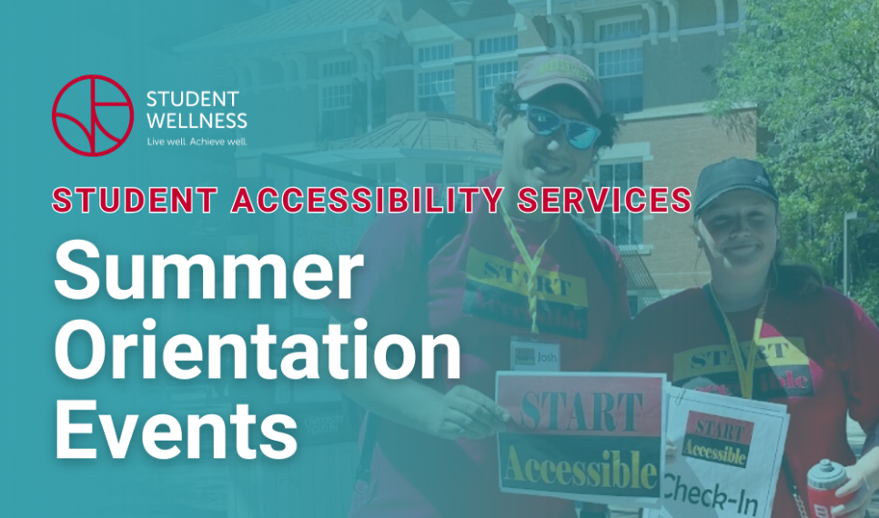 Student Wellness Logo. Two students on Guelph campus holding wayfinding signs. Text reads: Student Accessibility Services, Summer Orientation Events