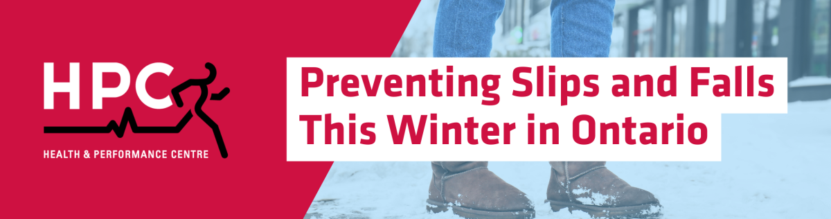 HPC logo on red background. Lady wearing Uggs standing in snow with text overlay: Preventing Slips and Falls This Winter in Ontario