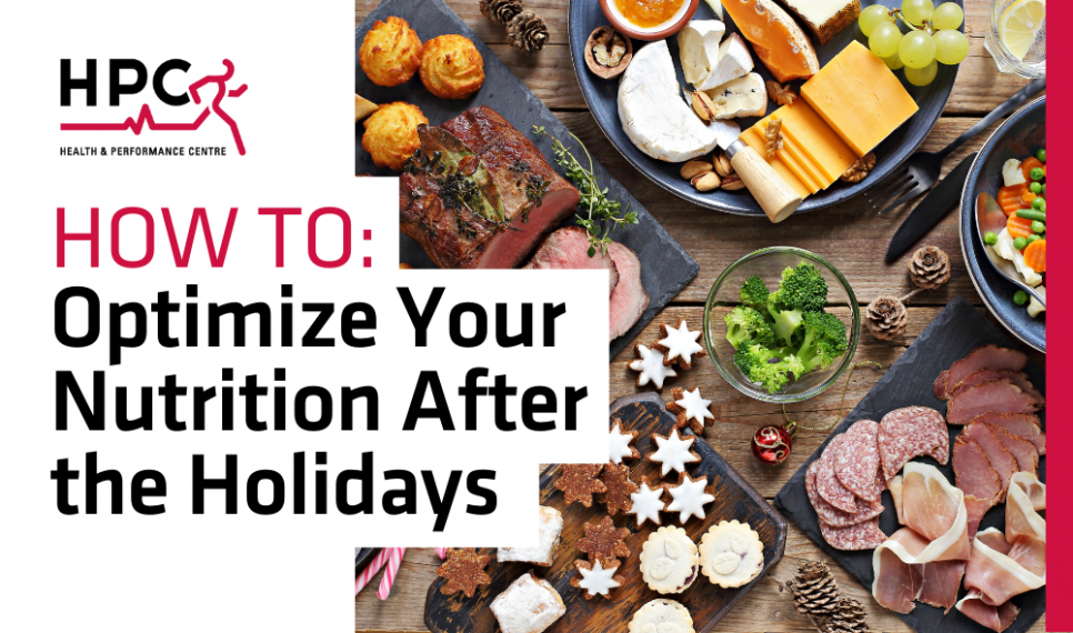 HPC Guelph Dietitian How to: Optimize Your Nutrition After the Holidays