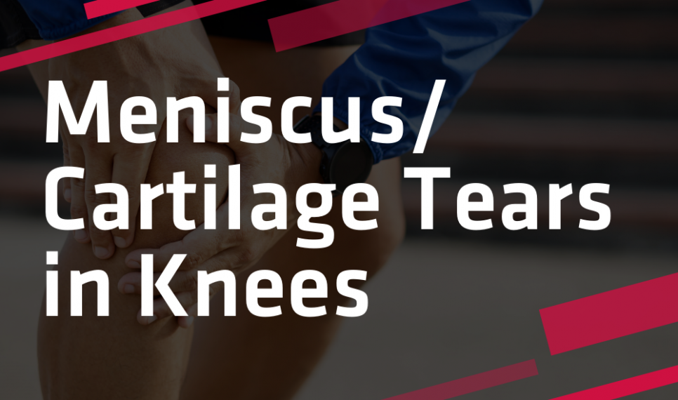 Meniscus Cartilage Tears in Knees
