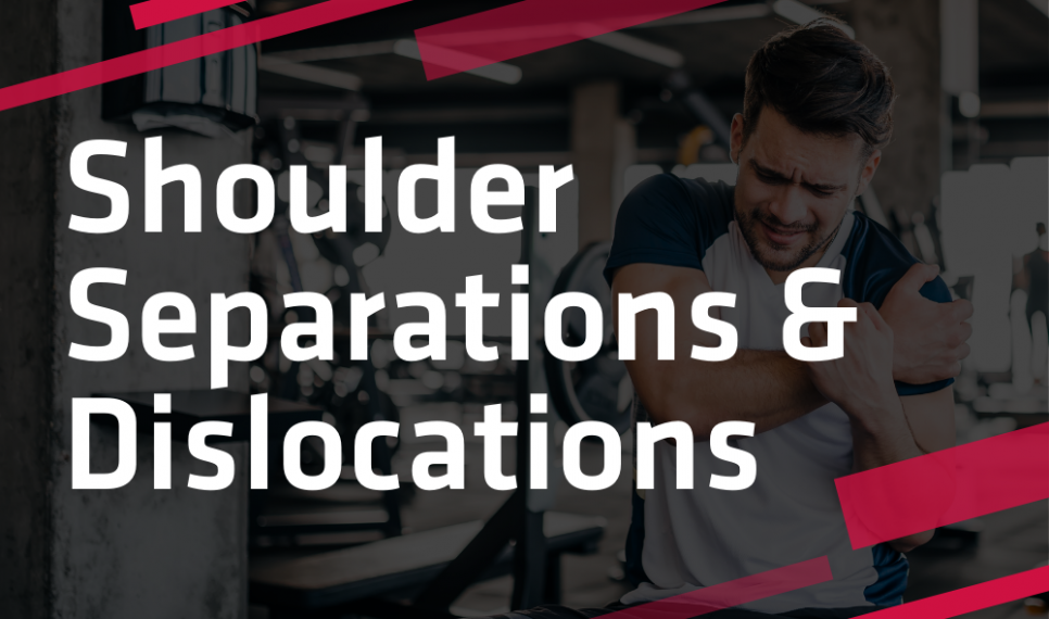 Shoulder Separations and Dislocations