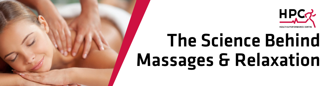 The Science Behind Massages & Relaxation