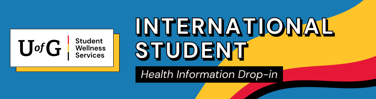 International Student Health Drop-in at Student Wellness, U of G