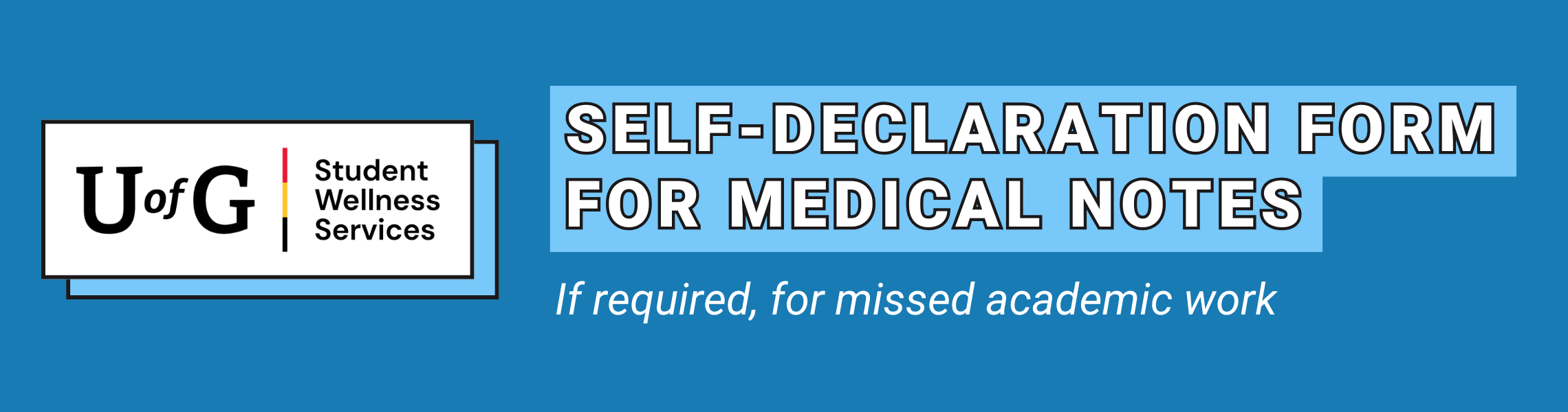Self declaration form for medical notes, if required for missed academic work due to illness