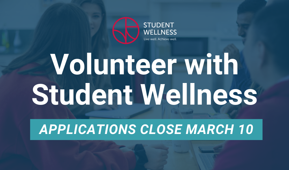Volunteer with Student Wellness: Applications Close March 10