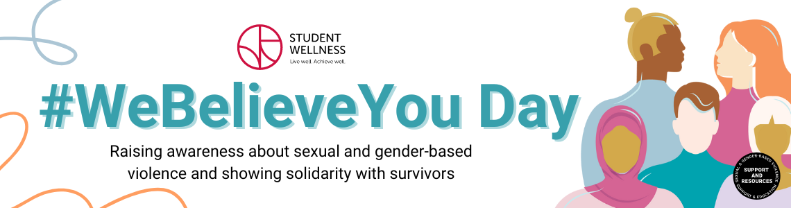 #WeBelieveYou Day: Raising Awareness about sexual and gender-based violence and to show solidarity with survivors.