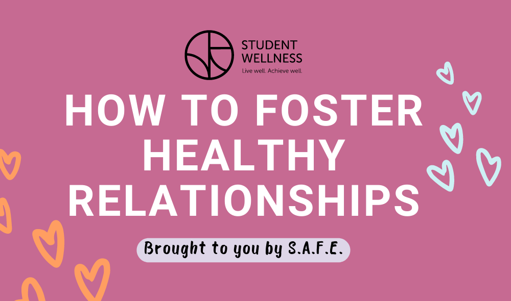Text on pink background. Black Student Wellness Logo. Text reads "HOW TO FOSTER HEALTHY RELATIONSHIPS. Brought to you by "S.A.F.E.""