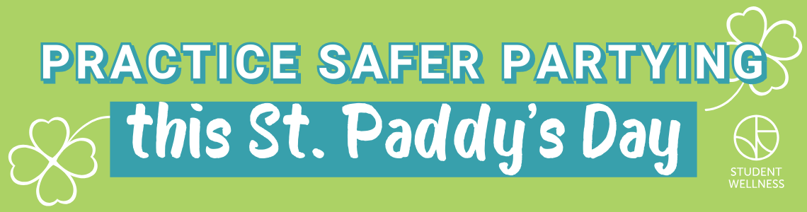 Practice Safer Partying this St. Paddy's Day - from Student Wellness