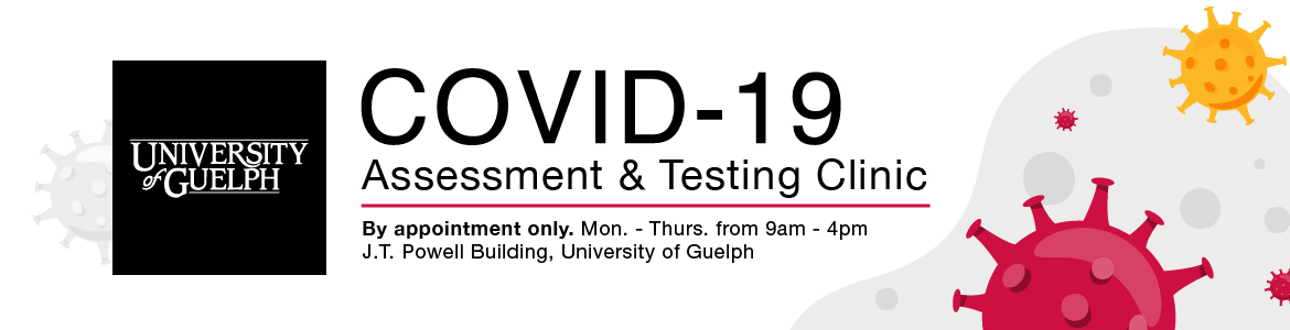 U of G Campus COVID-19 Assessment and Testing Clinic