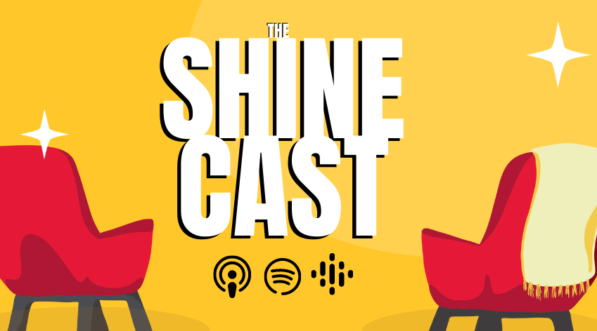 The Shine Cast podcast