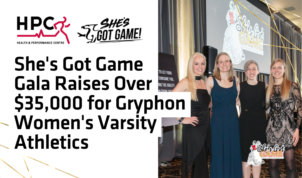HPC Logo and She's Got Game Logo with text reading "Shes Got Game Gala Raises over $35,000 for Gryphon Women's Varsity Athletics"
