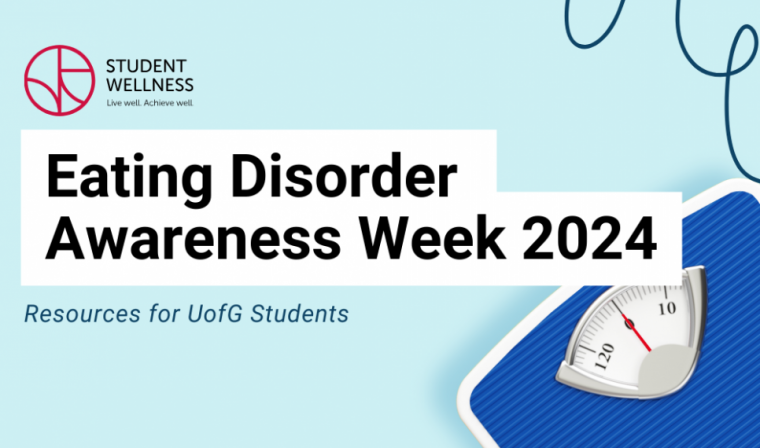 Eating Disorder Awareness Week. Resources for UofG Students.